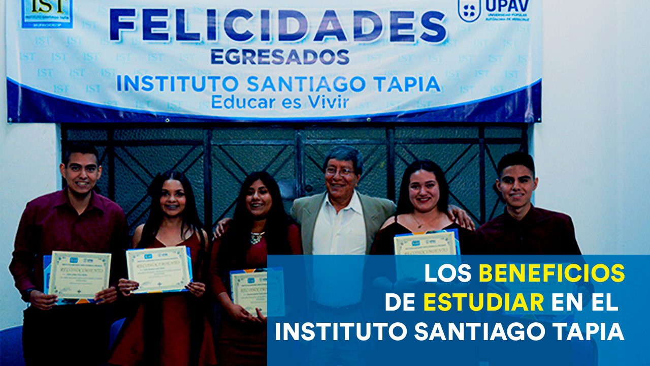 Beneficios de estudiar en el Instituto Santiago Tapia