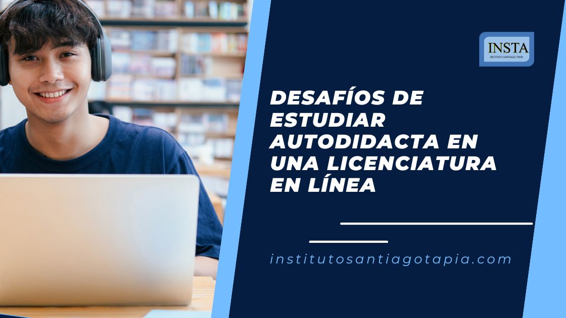 Desafíos de Estudiar Autodidacta en una Licenciatura en Línea