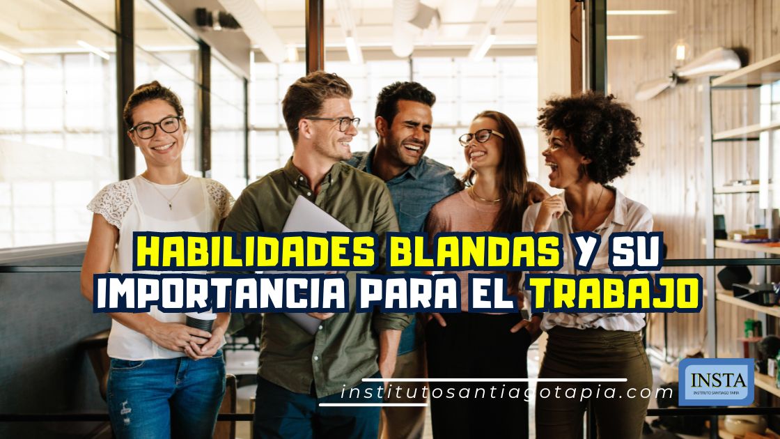 Habilidades Blandas y su Importancia para el Trabajo